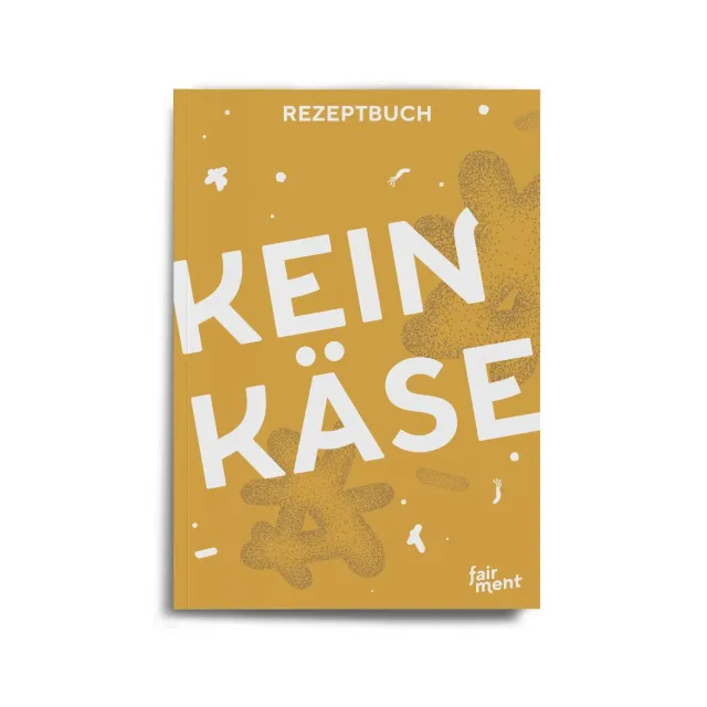 fairment KeinKäse Rezeptbuch E-Book 32 vegane Rezepte